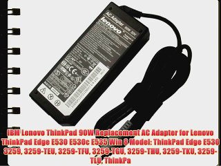 IBM Lenovo ThinkPad 90W Replacement AC Adapter for Lenovo ThinkPad Edge E530 E530c E535 Win