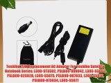 Toshiba 75W Replacement AC Adapter For Toshiba Satellite Notebook Series: L300-ST3502 PSLB8U-0DN042