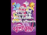 Let's React to My Little Pony:  Tomodachi wa Mahou (Episode 1:  Welcome to Ponyville!)
