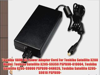 Toshiba 180W AC Power Adapter Cord For Toshiba Satellite X200 Model: Toshiba Satellite X205-S9359