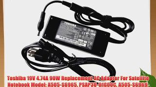 Toshiba 19V 4.74A 90W Replacement AC Adapter For Satellite Notebook Model: A505-S6965 PSAP3U-01G00C
