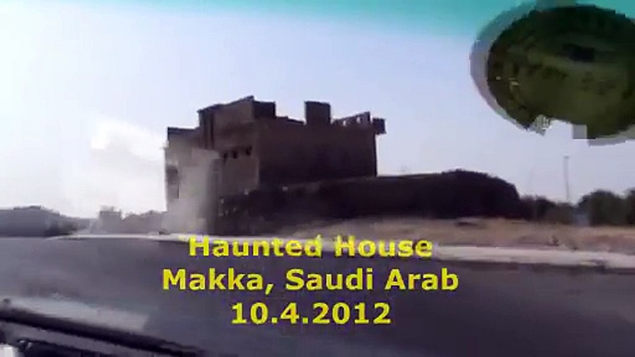 Haunted House in Makkah, Saudi Arab.avi