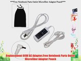 Replacement 60W AC Adapter.Free Notebook Parts Outlet Microfiber Adapter Pouch