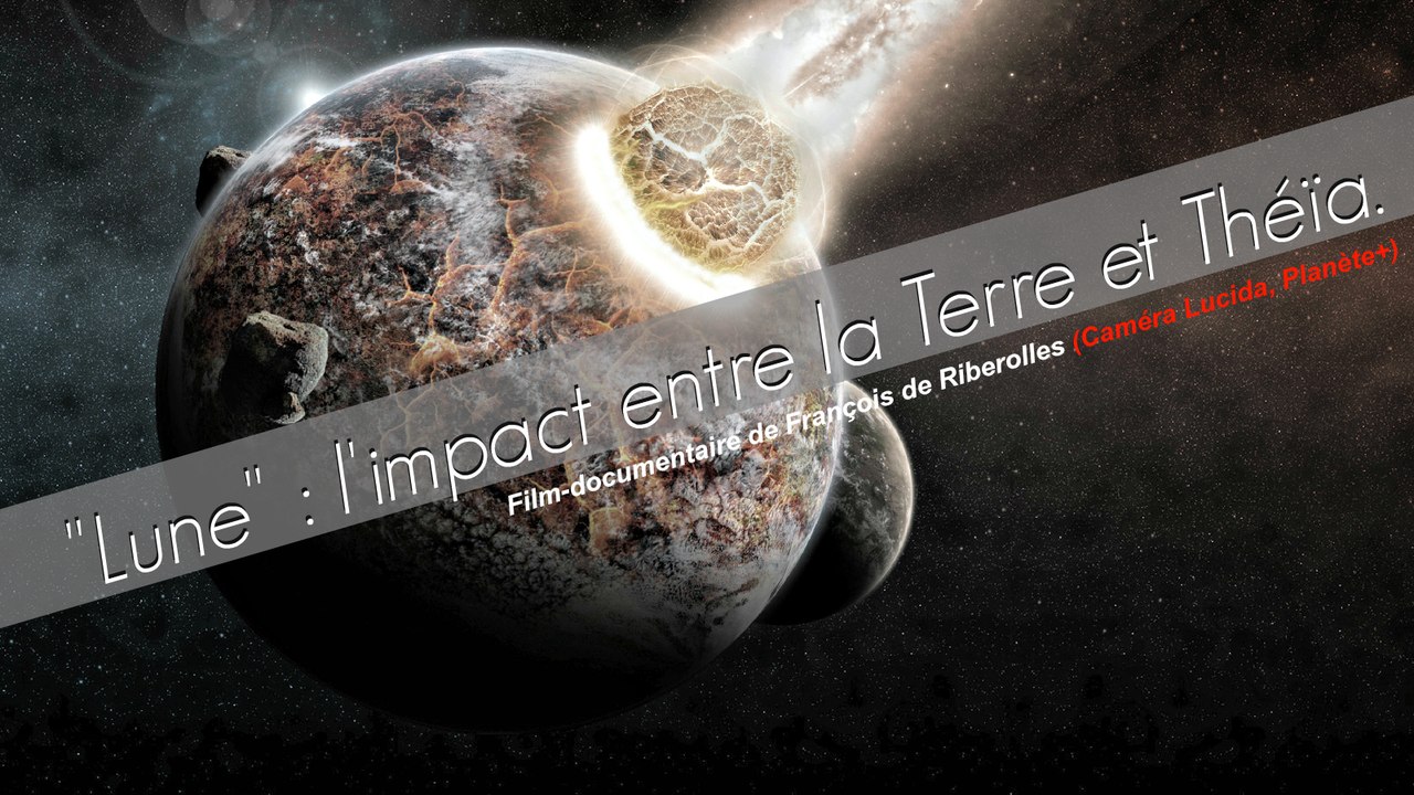 (Documentaire) "Lune" : l'impact entre la Terre et Théïa. - Vidéo