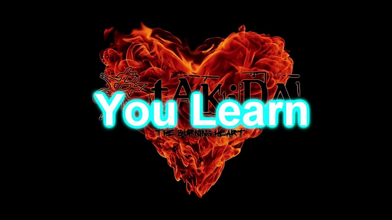 You Learn- Takida