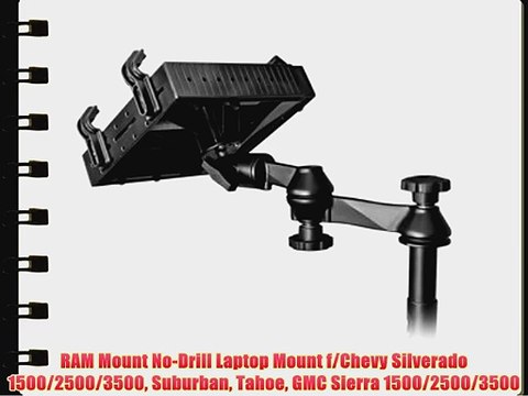 RAM Mount No-Drill Laptop Mount f/Chevy Silverado 1500/2500/3500 Suburban Tahoe GMC Sierra