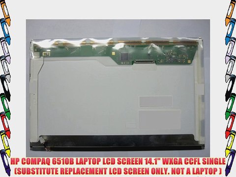 HP COMPAQ 6510B LAPTOP LCD SCREEN 14.1 WXGA CCFL SINGLE (SUBSTITUTE REPLACEMENT LCD SCREEN