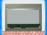 HP PAVILION G4-2320DX LAPTOP LCD SCREEN 14.0 WXGA HD DIODE (SUBSTITUTE REPLACEMENT LCD SCREEN