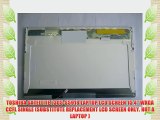 TOSHIBA SATELLITE L305-S5918 LAPTOP LCD SCREEN 15.4 WXGA CCFL SINGLE (SUBSTITUTE REPLACEMENT