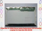 Brand New 14.1 WXGA Glossy Laptop Replacement LCD Screen(Not a Laptop) For Sony Vaio VGN-CR410E