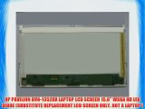 HP PAVILION DV6-1352DX LAPTOP LCD SCREEN 15.6 WXGA HD LED DIODE (SUBSTITUTE REPLACEMENT LCD