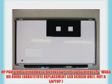 HP PAVILION SLEEKBOOK 15-B010US LAPTOP LCD SCREEN 15.6 WXGA HD DIODE (SUBSTITUTE REPLACEMENT