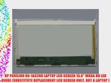 HP PAVILION G6-1A32NR LAPTOP LCD SCREEN 15.6 WXGA HD LED DIODE (SUBSTITUTE REPLACEMENT LCD