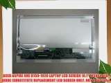 ACER ASPIRE ONE D150-1920 LAPTOP LCD SCREEN 10.1 WSVGA LED DIODE (SUBSTITUTE REPLACEMENT LCD