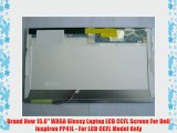 Brand New 15.6 WXGA Glossy Laptop LCD CCFL Screen For Dell Inspiron PP41L - For LCD CCFL Model
