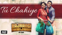 'Tu Chahiye' VIDEO Song | Atif Aslam | Bajrangi Bhaijaan | Salman Khan, Kareena Kapoor
