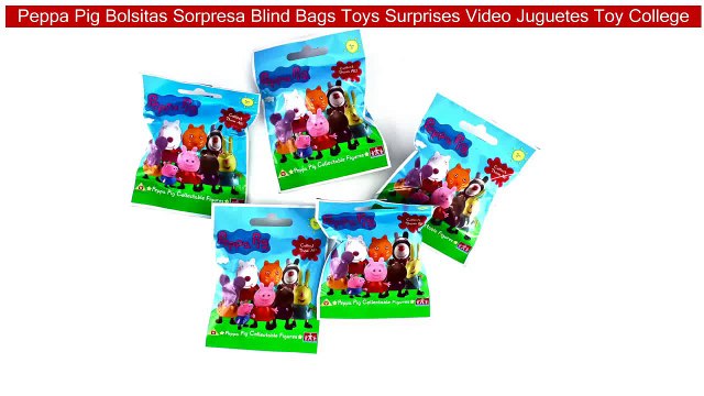 Peppa Pig Bolsitas Sorpresa Blind Bags Toys Surprises Video Juguetes Toy College