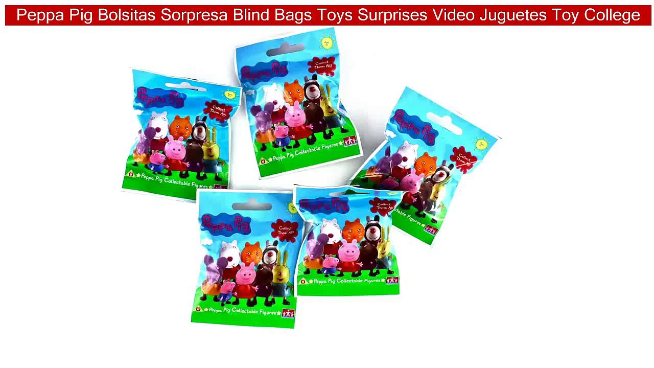 Peppa Pig Bolsitas Sorpresa Blind Bags Toys Surprises Video Juguetes Toy College