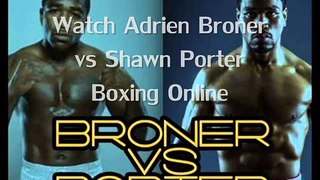 watch online boxing Adrien Broner vs Shawn Porter Fighting live coverage