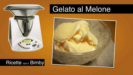 Gelato al Melone Bimby