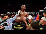 [Preview & Streaming ] Rances Barthelemy vs Antonio DeMarco Fighting