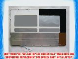 SONY VAIO PCG-7V2L LAPTOP LCD SCREEN 15.4 WXGA CCFL DUO (SUBSTITUTE REPLACEMENT LCD SCREEN