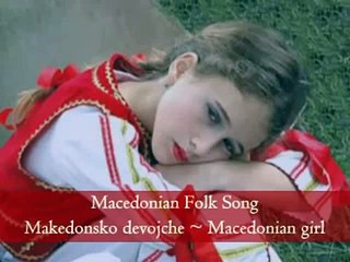 Makedonsko Devojche  - MACEDONIAN FOLK SONG translated to English