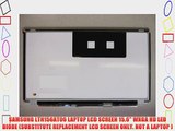 SAMSUNG LTN156AT06 LAPTOP LCD SCREEN 15.6 WXGA HD LED DIODE (SUBSTITUTE REPLACEMENT LCD SCREEN
