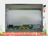 HP PAVILION G7-1084NR LAPTOP LCD SCREEN 17.3 WXGA   LED DIODE (SUBSTITUTE REPLACEMENT LCD SCREEN