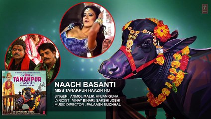 Naach Basanti Naach 2015 Full Video song Movie Miss Tanakpur Haazir Ho