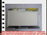 ACER EXTENSA 5620-4020 LAPTOP LCD SCREEN 15.4 WXGA CCFL SINGLE (SUBSTITUTE REPLACEMENT LCD