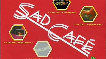 Sad Cafe Everyday Hurts