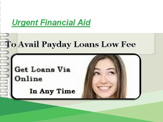 Get Small and Fast Cash with No Burdensome Formalities