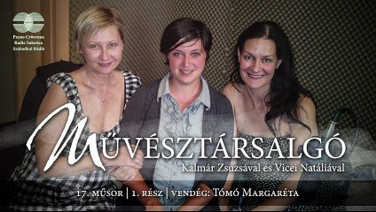 Művésztársalgó | 17. műsor | 1. rész | vendég: Tómó Margaréta