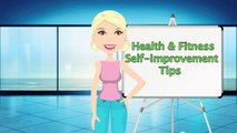 Health and Fitness Tips - Tips for self improvement Video1