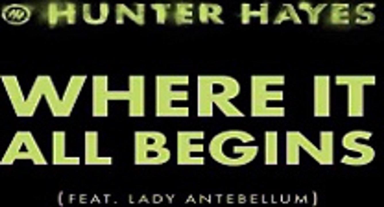 [ DOWNLOAD MP3 ] Hunter Hayes - Where It All Begins (feat. Lady Antebellum) [ iTunesRip ]