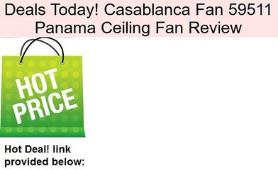 Casablanca Fan 59511 Panama Ceiling Fan Review