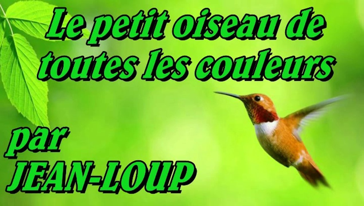 Le petit oiseau de toutes les couleurs par Jean-Loup
