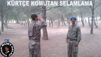 ASKERDE KÜRTÇE KOMUTAN SELAMLAMA )