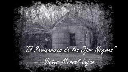 "el seminarista de los ojos negros" por victor manuel lujan