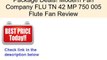 Modern Fan Company FLU TN 42 MP 750 005 Flute Fan Review