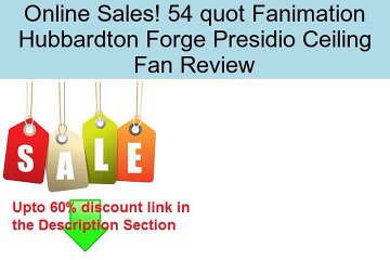 54 quot Fanimation Hubbardton Forge Presidio Ceiling Fan Review