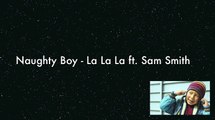 Naughty Boy - La La La ft. Sam Smith (Lyrics)