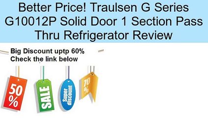 Traulsen G Series G10012P Solid Door 1 Section Pass Thru Refrigerator Review