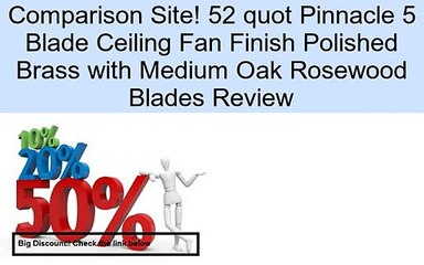 Download Video: 52 quot Pinnacle 5 Blade Ceiling Fan Finish Polished Brass with Medium Oak Rosewood Blades Review