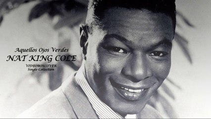 NAT KING COLE - AQUELLOS OJOS VERDES