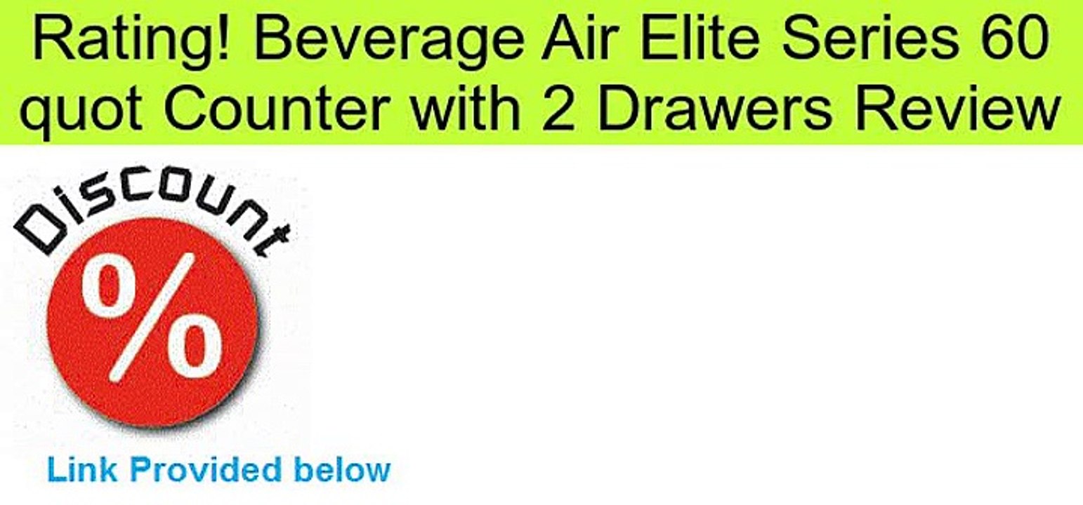 Beverage Air Elite Series 60 quot Counter with 2 Drawers Review