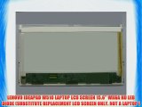 LENOVO IDEAPAD W510 LAPTOP LCD SCREEN 15.6 WXGA HD LED DIODE (SUBSTITUTE REPLACEMENT LCD SCREEN