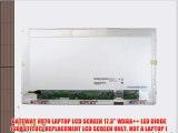 GATEWAY NV79 LAPTOP LCD SCREEN 17.3 WXGA   LED DIODE (SUBSTITUTE REPLACEMENT LCD SCREEN ONLY.