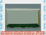 HP PAVILION DV6-3010US LAPTOP LCD SCREEN 15.6 WXGA HD LED DIODE (SUBSTITUTE REPLACEMENT LCD